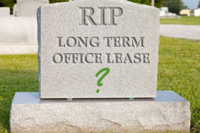 Is the long term office lease now dead and buried?