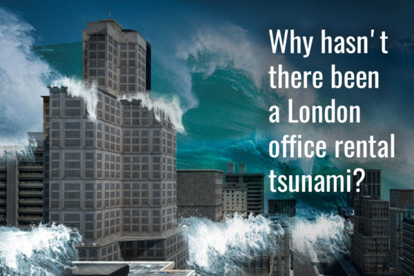 Why hasn’t there been a London office rental tsunami?