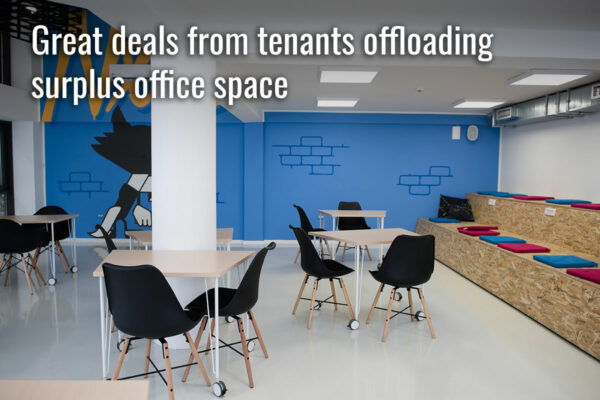 Great deals from tenants offloading surplus office space